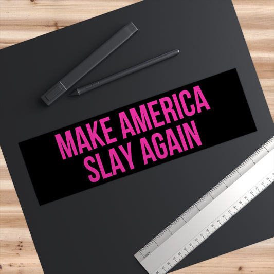 Make America Slay Again Bumper Sticker - Black