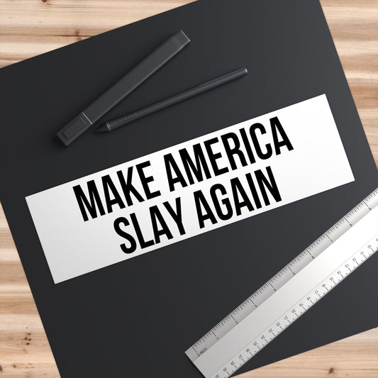 Make America Slay Again Bumper Sticker - White